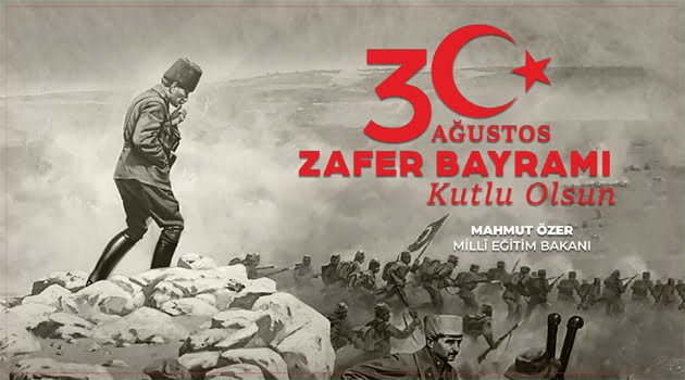 30 Ağustos Zafer Bayramı’mız Kutlu Olsun